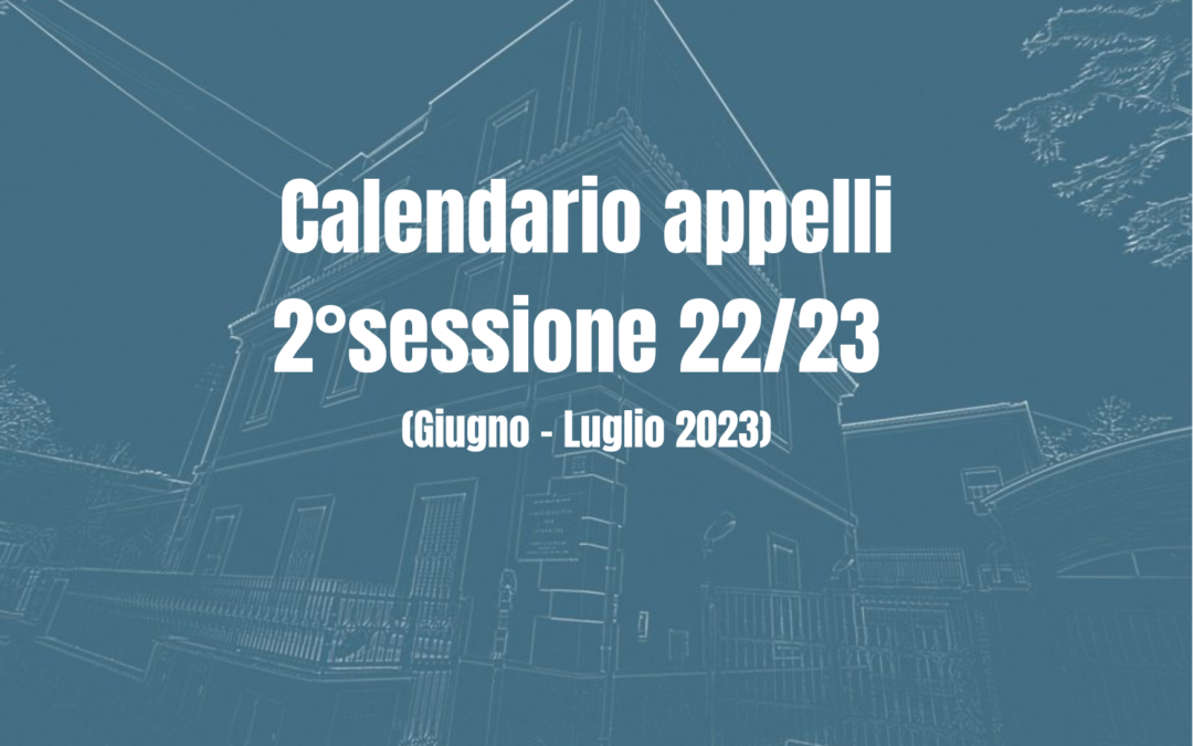 Calendario Appelli sessione Estiva (2° sessione) 2022/2023